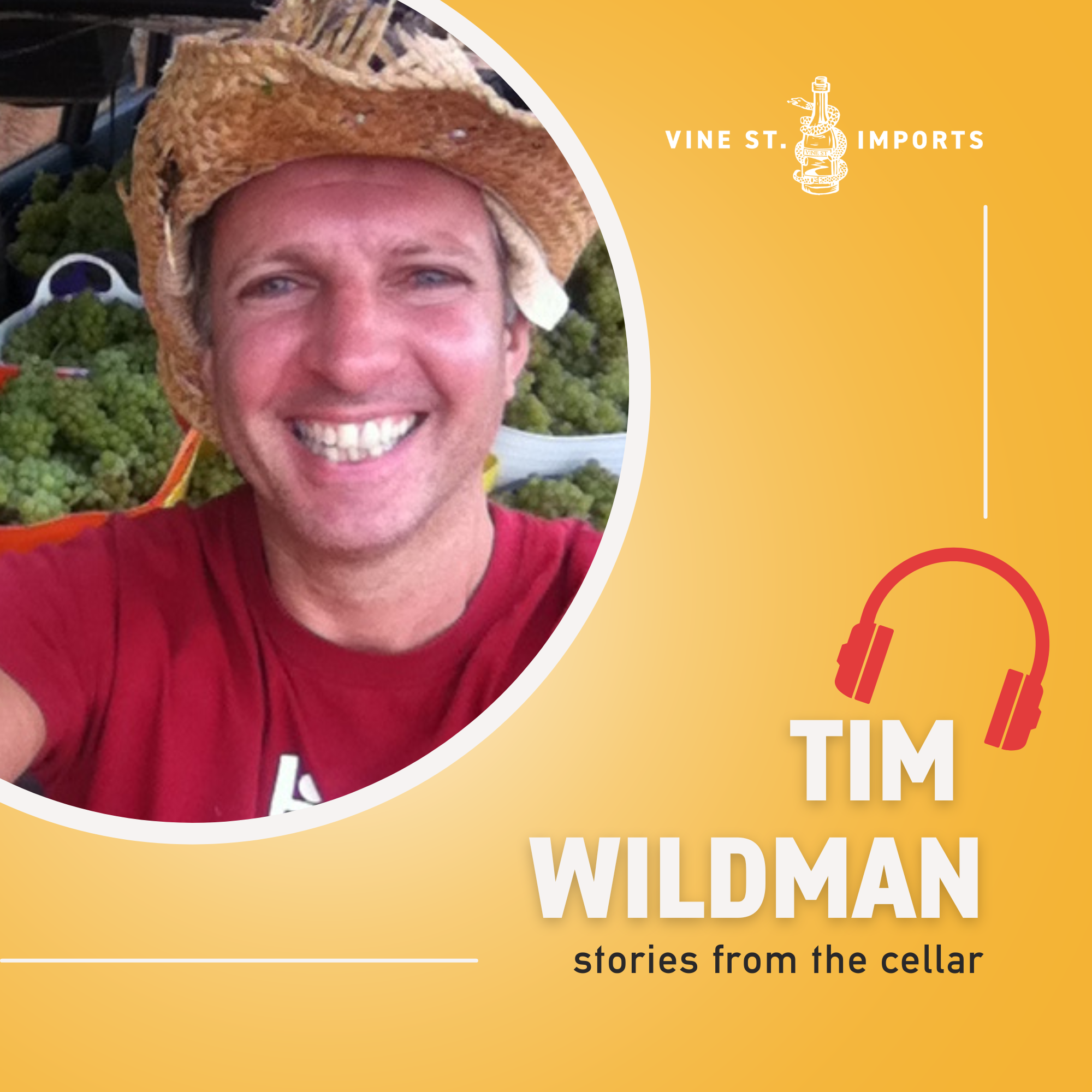 Podcast Episode 4 Tim Wildman (Wildman Wines) Vine Street Imports